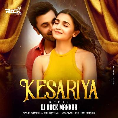 Kesariya - Brahmastra (Remix) - Dj Rock Mankar